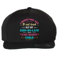 Out Loud But My Soninlaw Is My Favorite Child Funny Wool Snapback Cap