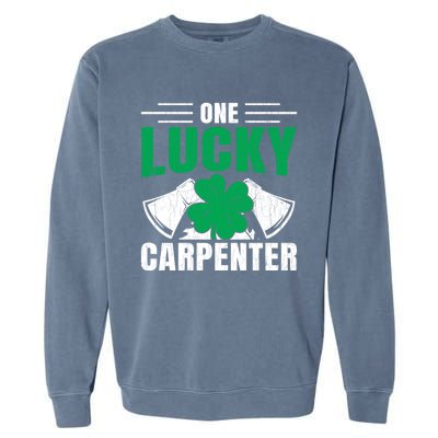 One Lucky Carpenter Funny Saint Patricks Day Graphic Funny Gift Garment-Dyed Sweatshirt