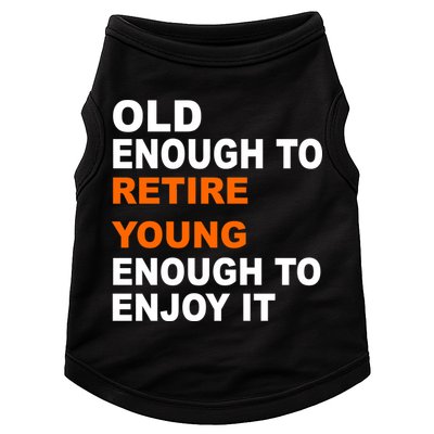 Old Enough To Retire Young Doggie Tank