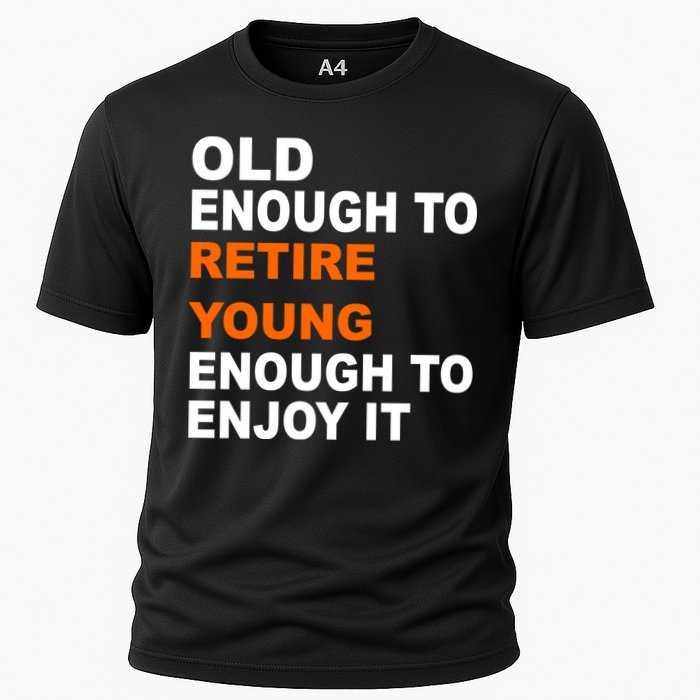 Old Enough To Retire Young Cooling Performance Crew T-Shirt