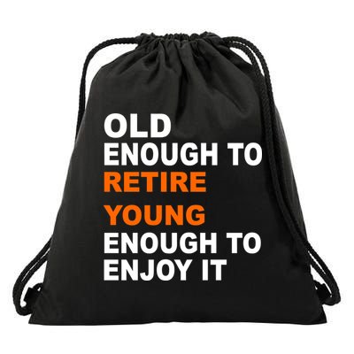 Old Enough To Retire Young Drawstring Bag