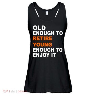 Old Enough To Retire Young Ladies Essential Flowy Tank