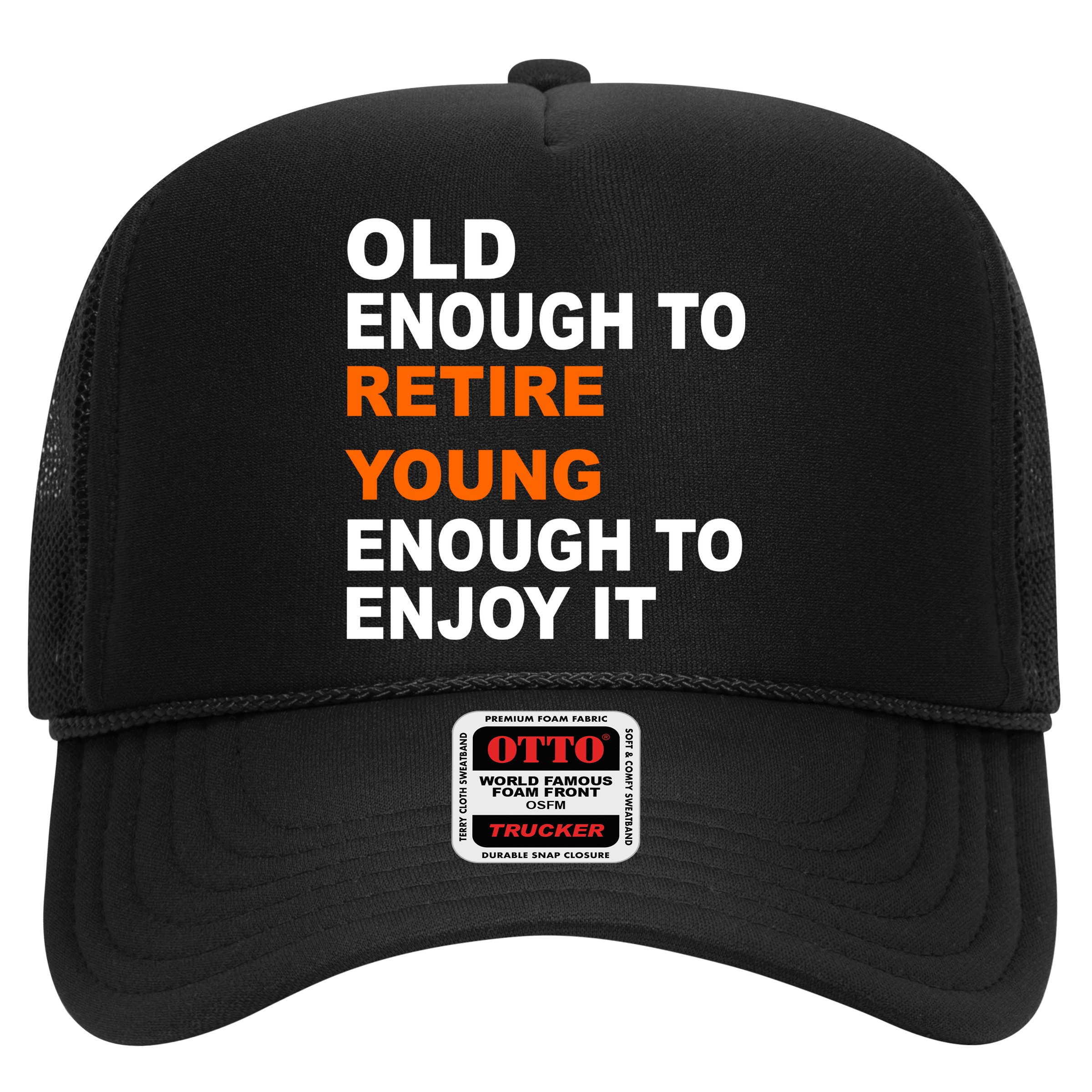 Old Enough To Retire Young Hat