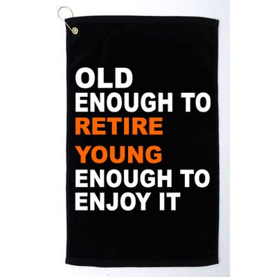 Old Enough To Retire Young Platinum Collection Golf Towel