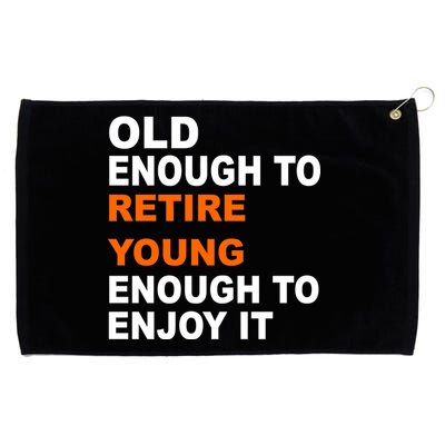 Old Enough To Retire Young Grommeted Golf Towel