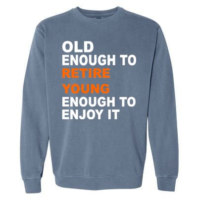 Old Enough To Retire Young Garment-Dyed Sweatshirt