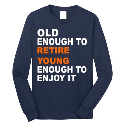 Old Enough To Retire Young Long Sleeve Shirt