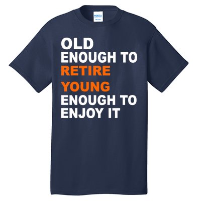 Old Enough To Retire Young Tall T-Shirt