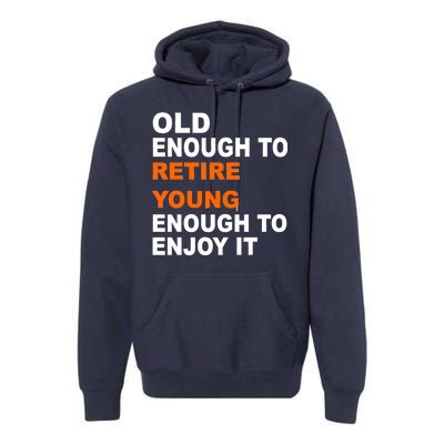 Old Enough To Retire Young Premium Hoodie