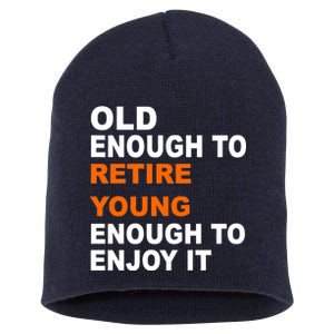 Old Enough To Retire Young Short Acrylic Beanie