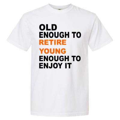 Old Enough To Retire Young Garment-Dyed Heavyweight T-Shirt