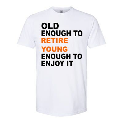 Old Enough To Retire Young Softstyle® CVC T-Shirt