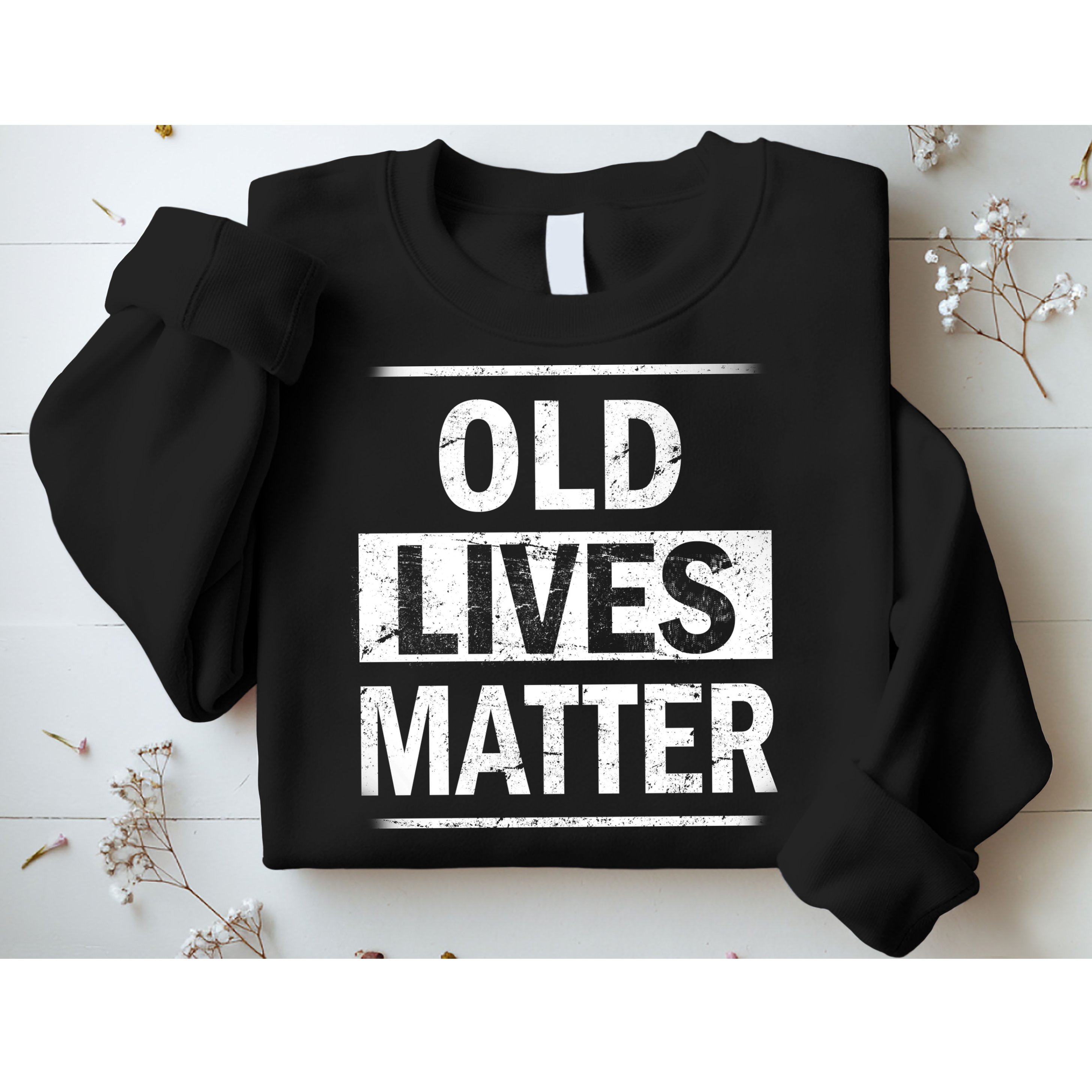 Old Lives Matter Sweatshirt
