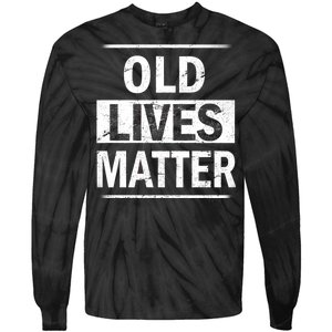 Old Lives Matter Tie-Dye Long Sleeve Shirt