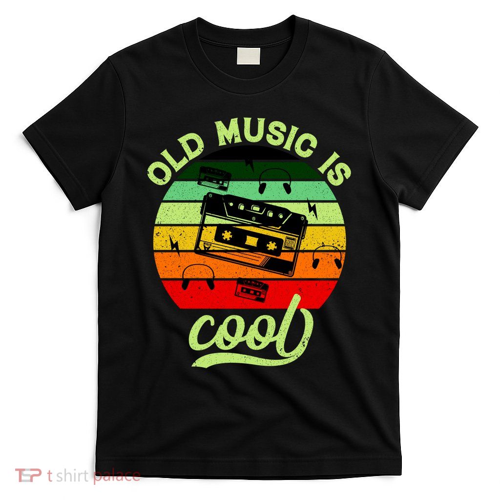 Old Music Is Cool T-Shirt