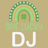 One Lucky Dj Funny St. PatrickS Day Deejay Disc Jockey T-Shirt