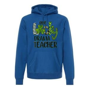 One Lucky Drama Shamrock Teacher St Patrick's Day Meaningful Gift Premium Hoodie