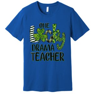 One Lucky Drama Shamrock Teacher St Patrick's Day Meaningful Gift Premium T-Shirt