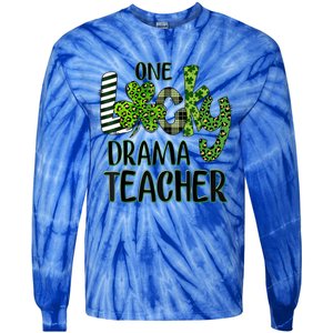 One Lucky Drama Shamrock Teacher St Patrick's Day Meaningful Gift Tie-Dye Long Sleeve Shirt