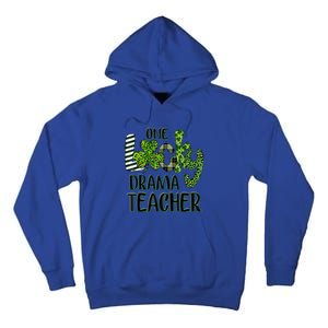 One Lucky Drama Shamrock Teacher St Patrick's Day Meaningful Gift Tall Hoodie