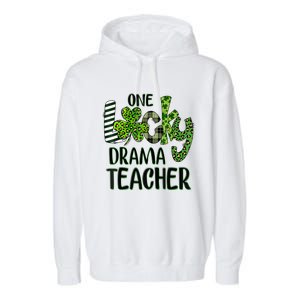 One Lucky Drama Shamrock Teacher St Patrick's Day Meaningful Gift Garment-Dyed Fleece Hoodie