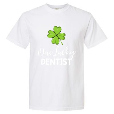 One Lucky Dentist Gift St Patricks Day Dental Office Gift Garment-Dyed Heavyweight T-Shirt