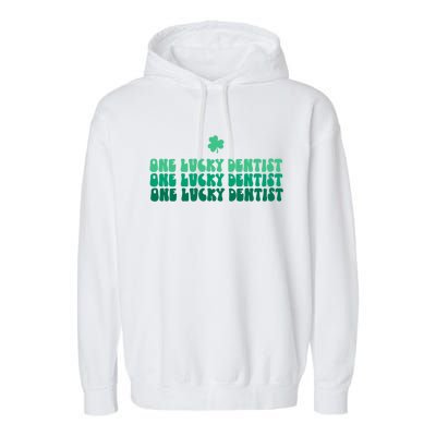 One Lucky Dentist Happy St Patrick's Day Dentist Life Gift Garment-Dyed Fleece Hoodie