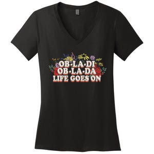 Ob La Di Ob La Da Life Goes On Colorful Flowers Women's V-Neck T-Shirt