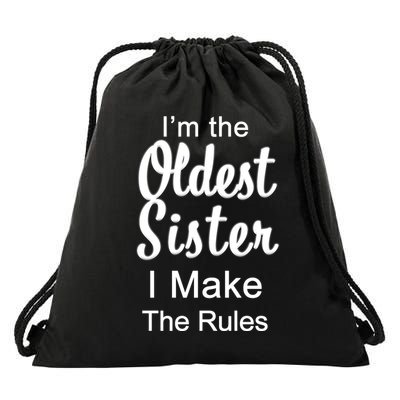 Oldest Sister I Make The Rules Funny Drawstring Bag