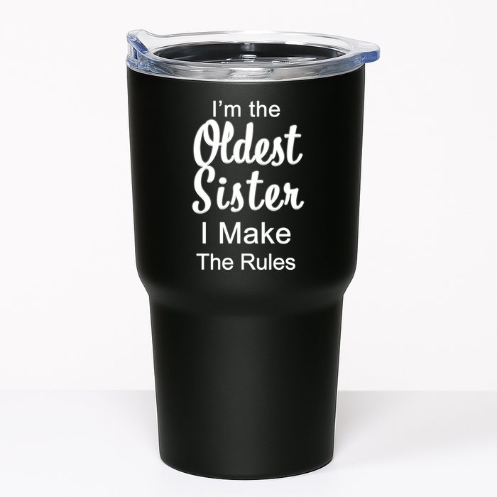 Oldest Sister I Make The Rules Funny Tumbler