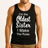 Oldest Sister I Make The Rules Funny Tank Top