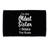 Oldest Sister I Make The Rules Funny Microfiber Hand Towel