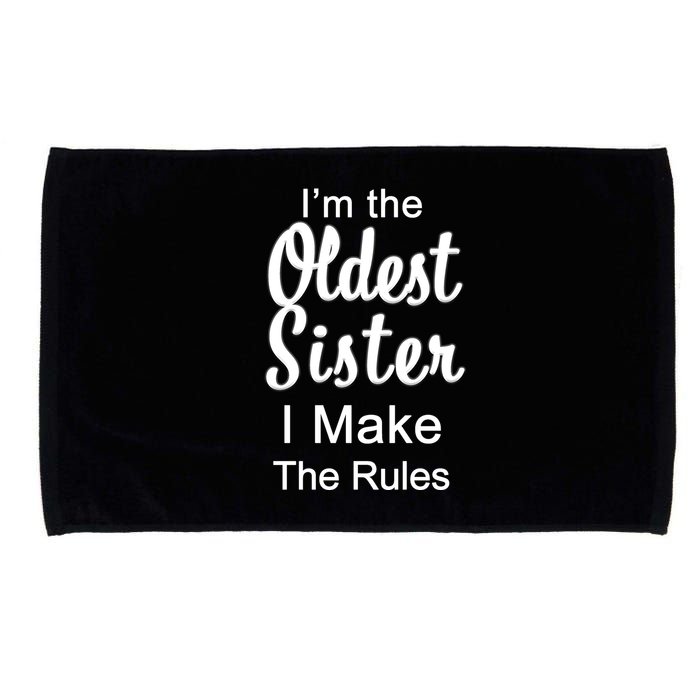 Oldest Sister I Make The Rules Funny Microfiber Hand Towel