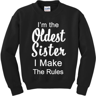 Oldest Sister I Make The Rules Funny Kids Sweatshirt