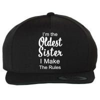Oldest Sister I Make The Rules Funny Wool Snapback Cap