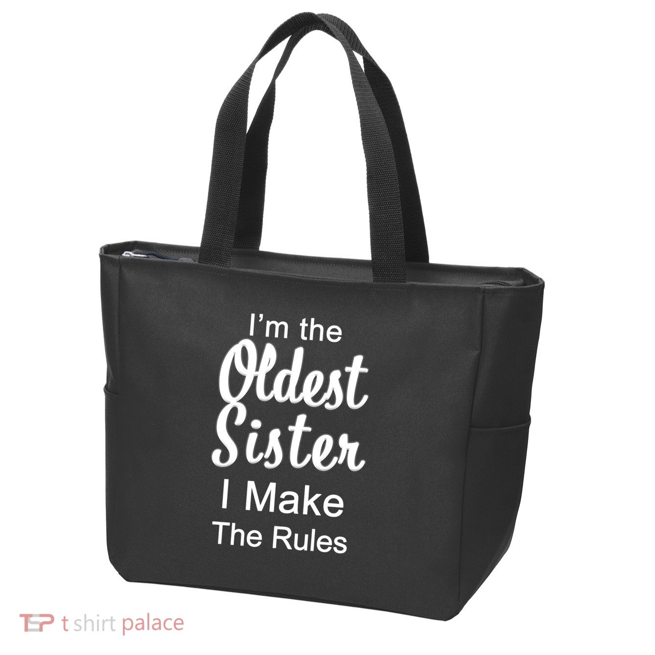 Oldest Sister I Make The Rules Funny Zip Tote Bag
