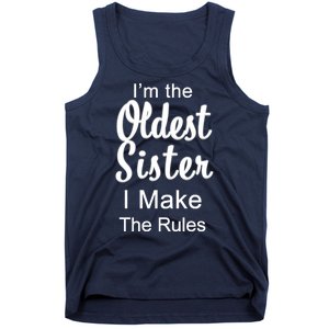 Oldest Sister I Make The Rules Funny Tank Top