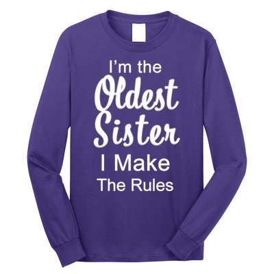 Oldest Sister I Make The Rules Funny Long Sleeve Shirt