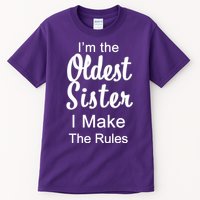 Oldest Sister I Make The Rules Funny Tall T-Shirt