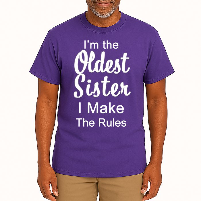 Oldest Sister I Make The Rules Funny Tall T-Shirt