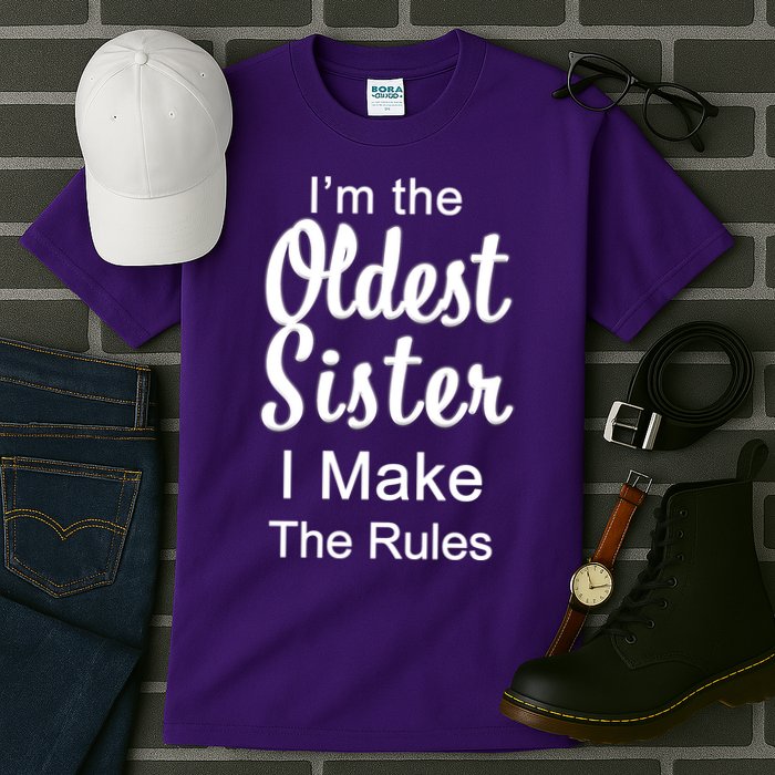 Oldest Sister I Make The Rules Funny Tall T-Shirt