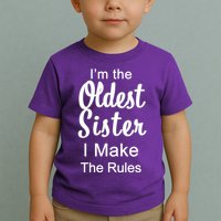 Oldest Sister I Make The Rules Funny Toddler T-Shirt