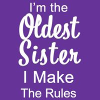 Oldest Sister I Make The Rules Funny Toddler T-Shirt