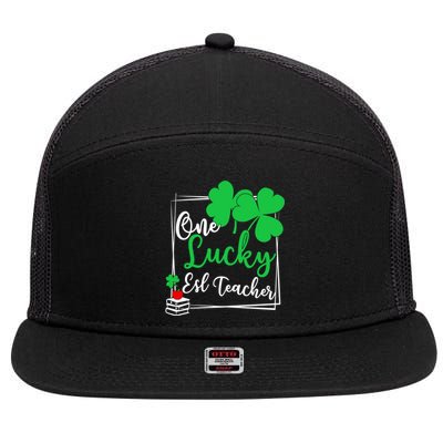 One Lucky Esl Teacher St Patricks Day Esl Teacher Gift 7 Panel Mesh Trucker Snapback Hat