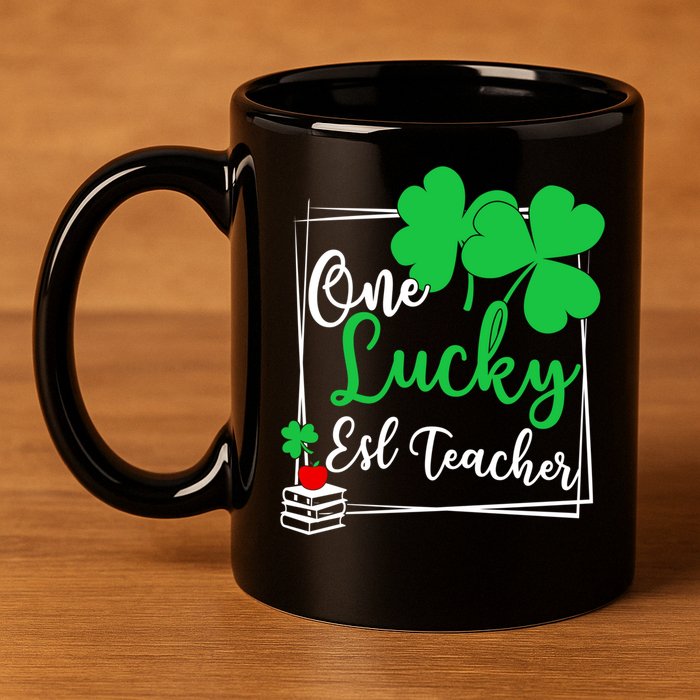 One Lucky Esl Teacher St Patricks Day Esl Teacher Gift 11oz C Handle Ceramic Mug