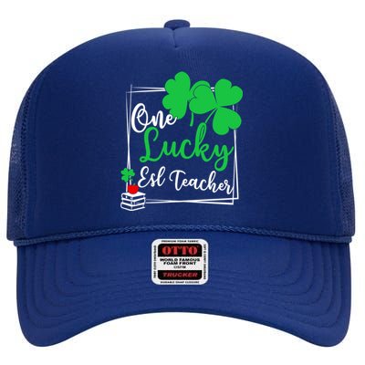 One Lucky Esl Teacher St Patricks Day Esl Teacher Gift High Crown Mesh Back Trucker Hat