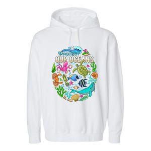 Ocean Lover Gift Sea Life Protect Our Ocean Gift Garment-Dyed Fleece Hoodie