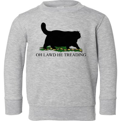 Oh Lawd He Treading Toddler Sweatshirt