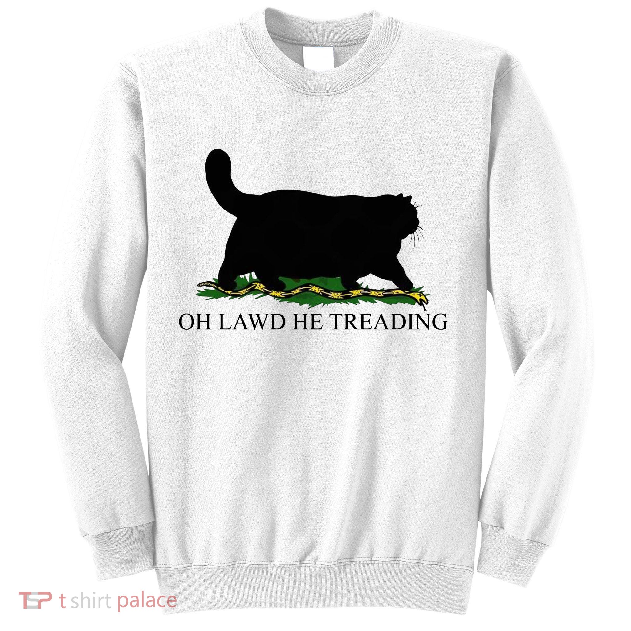 Oh Lawd He Treading Funny Cat Snake Sweatshirt