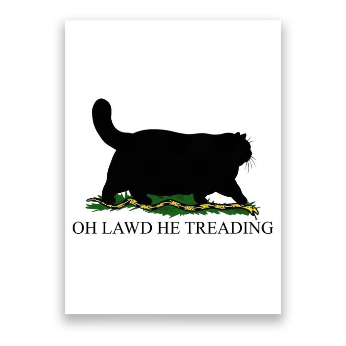 Oh Lawd He Treading Funny Cat Snake Poster